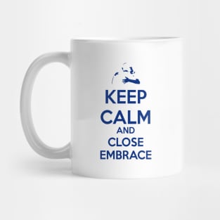 Keep Calm and Close Embrace Mug